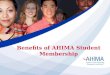 Benefits of AHIMA Student Membership. Since 1928 AHIMA members have advanced Quality Healthcare through Quality Information A professional association