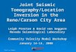 David von Seggern Joint Seismic Tomography/Location Inversion in the Reno/Carson City Area Leiph Preston & David von Seggern Nevada Seismological Laboratory