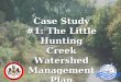 Why Develop Watershed Plans? Little Hunting Creek Watershed Plan Case Study #1: The Little Hunting Creek Watershed Management Plan Fairfax County, Virginia