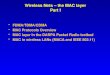 Wireless Nets – the MAC layer Part I FDMA/TDMA/CDMA MAC Protocols Overview MAC layer in the DARPA Packet Radio testbed MAC in wireless LANs (MACA and IEEE
