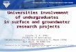 Isiorho's paper Presented GSA May 19, 2005 Universities involvement of undergraduates in surface and groundwater research projects Universities involvement