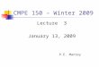 CMPE 150 – Winter 2009 Lecture 3 January 13, 2009 P.E. Mantey