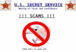 U.S. SECRET SERVICE “Worthy of Trust and Confidence” !!! SCAMS !!! $$$ SCAMMER KNOW WHAT TO LOOK FOR