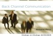 1 Back Channel Communication Antoine Raux Dialogs on Dialogs 02/25/2005