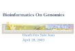 Bioinformatics On Genomics Hsueh-Fen Yuki Juan April 28, 2003