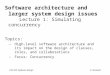 K. Stirewalt CSE 335: Software Design Software architecture and larger system design issues Lecture 1: Simulating concurrency Topics: –High-level software