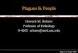 Plagues & People 2005 Plagues & People Howard M. Reisner Professor of Pathology 6-4265 reisner@med.unc.edu