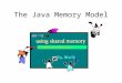 The Java Memory Model. JMM: SC intuition may fail Application programmer supposes sequential consistent memory model The trace proves that the memory