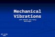 Mechanical Vibrations Jeff Rhoads and Terry Ballinger MST @ MSU 2006