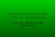 Phosphofructokinase (PFK-1) regulation Cristian Ascencio and Evan Parker