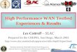 1 High Performance WAN Testbed Experiences & Results Les Cottrell – SLAC Prepared for the CHEP03, San Diego, March 2003 
