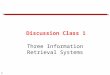 1 Discussion Class 1 Three Information Retrieval Systems