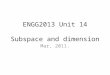 ENGG2013 Unit 14 Subspace and dimension Mar, 2011