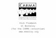 CARMA Dick Plambeck UC Berkeley (for the CARMA consortium) 