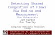 Detecting Shared Congestion of Flows Via End- to-end Measurement Dan Rubenstein Jim Kurose Don Towsley Computer Networks Research Group