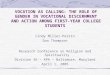 VOCATION AS CALLING: THE ROLE OF GENDER IN VOCATIONAL DISCERNMENT AND ACTION AMONG FIRST-YEAR COLLEGE STUDENTS Cindy Miller-Perrin Don Thompson Research