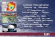 Extreme Precipitaton Events in Arizona John Henz, C.C.M. William Badini, Robert Rahrs and Daniel Henz Hydro-Meteorology Group HDR Inc, – Denver, CO 4 th