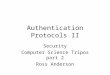 Authentication Protocols II Security Computer Science Tripos part 2 Ross Anderson