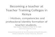 Work-In-Progress: Becoming a teacher at Teacher Training Colleges in Kenya - Motives, competencies and professional identity formation of teacher students
