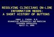 RESOLVING CLINICIANS ON-LINE INFORMATION NEEDS: A SHORT HISTORY OF BUTTONS James J. Cimino, M.D. Biomedical Informatics and Medicine Columbia University