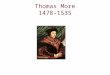 Thomas More 1478-1535. Roads to Utopia Lecture 2 More’s Utopia (1516) Barnita Bagchi