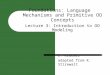 Foundations: Language Mechanisms and Primitive OO Concepts Lecture 3: Introduction to OO Modeling E. Kraemer adapted from K. Stirewalt