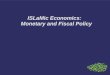 ISLaMic Economics: Monetary and Fiscal Policy. What is ISLM economics? ➲ Discussed real sector of economy: production and income ➲ Discussed monetary
