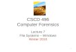 1 CSCD 496 Computer Forensics Lecture 7 File Systems – Windows Winter 2010