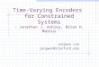 Time-Varying Encoders for Constrained Systems - Jonathan J. Ashley, Brian H. Marcus Jungwon Lee jungwon@stanford.edu