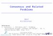 Consensus and Related Problems Béat Hirsbrunner References G. Coulouris, J. Dollimore and T. Kindberg "Distributed Systems: Concepts and Design", Ed. 4,
