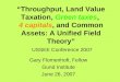 “Throughput, Land Value Taxation, Green taxes, 4 capitals, and Common Assets: A Unified Field Theory” USSEE Conference 2007 Gary Flomenhoft, Fellow Gund