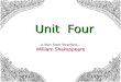 Unit Four Unit Four A Man From Stratford— William Shakespeare