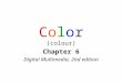Color (colour) Chapter 6 Digital Multimedia, 2nd edition