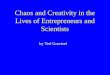 Chaos and Creativity in the Lives of Entrepreneurs and Scientists by Ted Goertzel