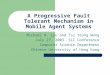 A Progressive Fault Tolerant Mechanism in Mobile Agent Systems Michael R. Lyu and Tsz Yeung Wong July 27, 2003 SCI Conference Computer Science Department