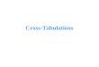 Cross-Tabulations. Cross-Tabs The level of measurement used for cross- tabulations are mostly nominal. Even when continuous variables are used (such as