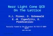 Lattice QCD 2007Near Light Cone QCD Near Light Cone QCD On The Lattice H.J. Pirner, D. Grünewald E.-M. Ilgenfritz, E. Prokhvatilov Partially funded by