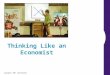 Copyright © 2004 South-Western Thinking Like an Economist
