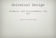 Universal Design Products and Environments for All Jocelyn Freilinger MLA