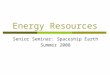 Energy Resources Senior Seminar: Spaceship Earth Summer 2008
