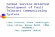 Formal Service-Oriented Development of Fault Tolerant Communicating Systems Linas Laibinis, Elena Troubitsyna, Johan Lilius, Qaisar Malik (Åbo Akademi)