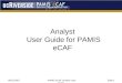 05/21/2007 PAMIS eCAF Analyst User GuideSlide 1 Analyst User Guide for PAMIS eCAF
