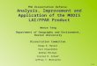 1/47 Analysis, Improvement and Application of the MODIS LAI/FPAR Product Dissertation Committee Ranga B. Myneni Yuri Knyazikhin Nathan Philips Crystal