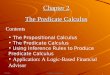 CSC411Artificial intelligence 1 Chapter 2 The Predicate Calculus Contents The Propositional Calculus The Predicate Calculus Using Inference Rules to Produce