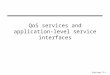 DigiComm II-1 QoS services and application-level service interfaces