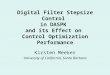 Digital Filter Stepsize Control in DASPK and its Effect on Control Optimization Performance Kirsten Meeker University of California, Santa Barbara