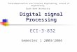 Digital signal Processing Digital signal Processing ECI-3-832 Semester 1 2003/2004 Telecommunication and Internet Engineering, School of Engineering, South