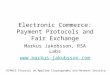 Electronic Commerce: Payment Protocols and Fair Exchange Markus Jakobsson, RSA Labs  DIMACS Tutorial on Applied Cryptography and