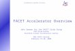 Accelerator Systems Division FACET Accelerator Overview John Seeman for the FACET Study Group PPA Directorate Stanford Linear Accelerator Center DOE FACET