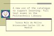 A new use of the catalogue to support learning: full text exams in the Politechnics Library Teresa Malo de Molina Universidad Carlos III de Madrid